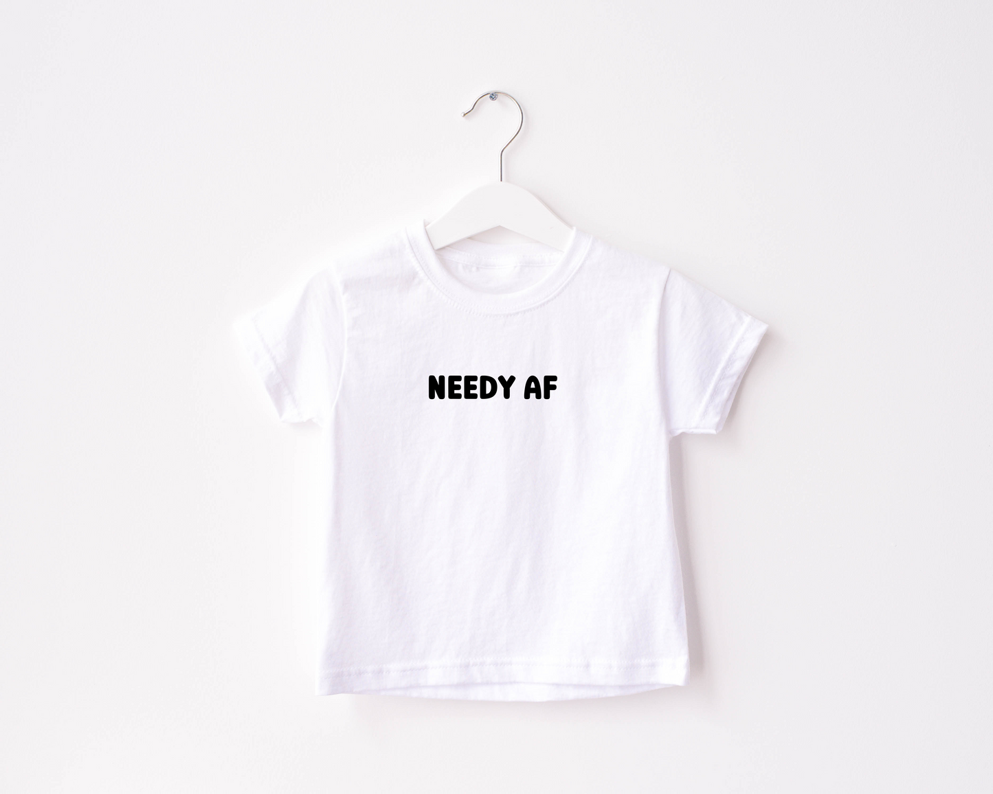Needy AF T-Shirt