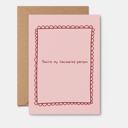 From Rosalie - Valentine's Day Card | You're My Favourite Person 